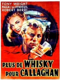 «Plus de whisky pour Callaghan!»