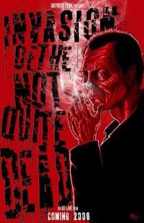 «Invasion of the Not Quite Dead»
