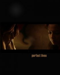 «Perfect Lives»