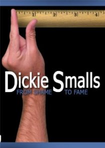 «Dickie Smalls: From Shame to Fame»
