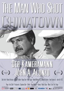«The Man Who Shot Chinatown: The Life and Work of John A. Alonzo»