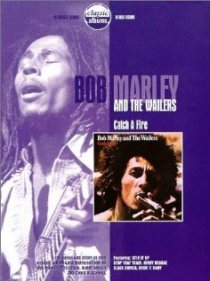 «Classic Albums: Bob Marley & the Wailers - Catch a Fire»