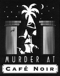 «Murder at Cafe Noir»
