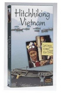 «Hitchhiking Vietnam: Letters from the Trail»