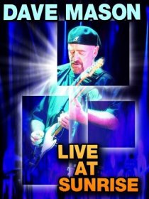 «Dave Mason: Live at Sunrise»