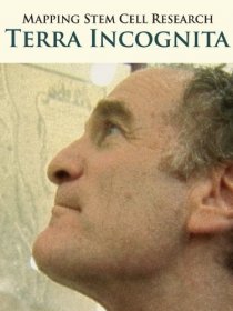«Terra Incognita: The Perils and Promise of Stem Cell Research»