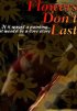 Постер «Flowers Don't Last»