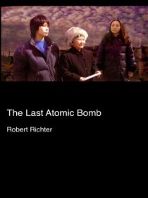 «The Last Atomic Bomb»
