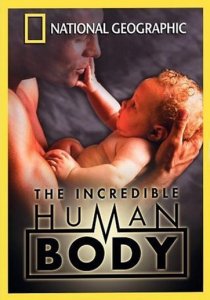 «National Geographic: The Incredible Human Body»