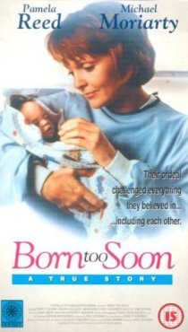 «Born Too Soon»