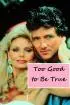 Постер «Too Good to Be True»