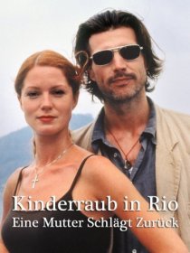 «Kinderraub in Rio - Eine Mutter schlägt zurück»