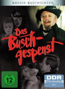 «Das Buschgespenst»