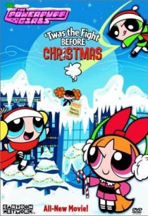 «The Powerpuff Girls: 'Twas the Fight Before Christmas»