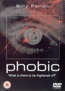 «Phobic»
