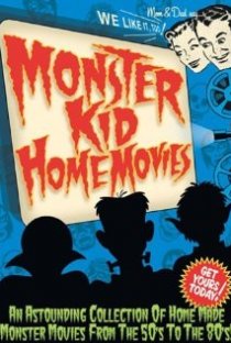 «Monster Kid Home Movies»