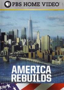 «America Rebuilds: A Year at Ground Zero»