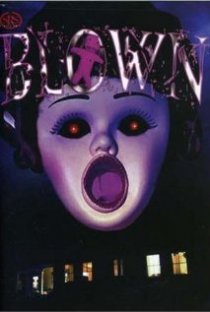 «Blown»