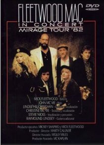 «Fleetwood Mac in Concert: Mirage Tour 1982»