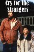 Постер «Cry for the Strangers»