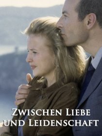 «Zwischen Liebe und Leidenschaft»