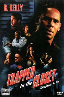 «Trapped in the Closet: Chapters 1-12»
