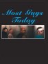 Постер «Most Guys Today»