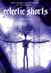 «Eclectic Shorts by Eric Leiser»