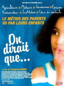 «On dirait que...»