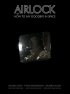 Постер «Airlock, or How to Say Goodbye in Space»