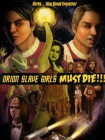 «Orion Slave Girls Must Die!!!»