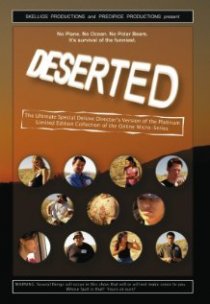«Deserted: The Ultimate Special Deluxe Director's Version of the Platinum Limited Edition Collection of the Online Micro-Series»