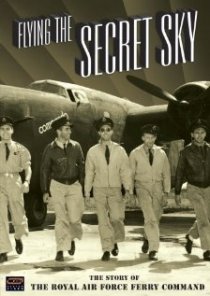 «Flying the Secret Sky: The Story of the RAF Ferry Command»