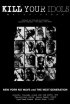 Постер «Kill Your Idols: More.»