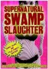 Постер «Supernatural Swamp Slaughter»