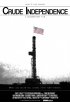 Постер «Crude Independence»