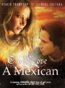 «To Love a Mexican»