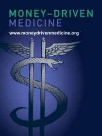 «Money Driven Medicine»