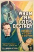 Постер «Whom the Gods Destroy»