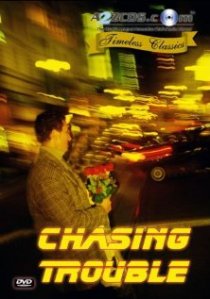«Chasing Trouble»