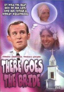 «There Goes the Bride»