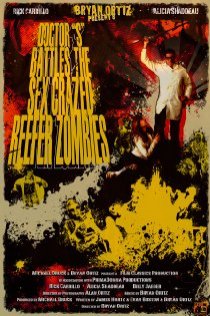 «Doctor S Battles the Sex Crazed Reefer Zombies: The Movie»