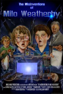 «The MisInventions of Milo Weatherby»