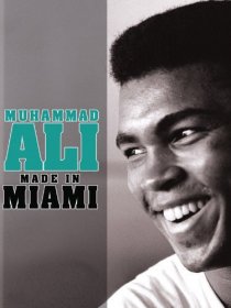 «Muhammad Ali: Made in Miami»