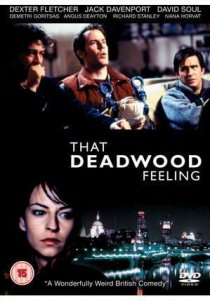 «That Deadwood Feeling»