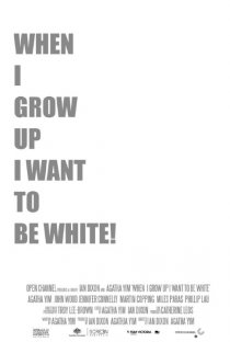 «When I Grow Up I Want to Be White»