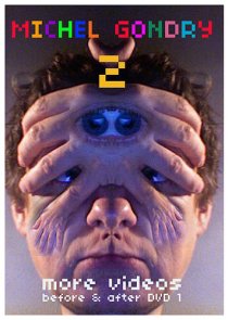 «Michel Gondry 2: More Videos (Before and After DVD 1)»
