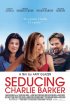 Постер «Seducing Charlie Barker»