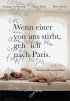 Постер «Wenn einer von uns stirbt, geh ich nach Paris»