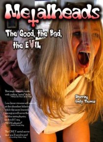 «Metalheads: The Good, the Bad, and the Evil»